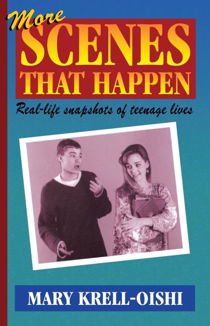 More Scenes That Happen: Real-Life Snapshots of Teenage Lives