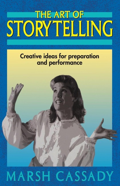 Art of Storytelling: Creative Ideas for Preparation and Performance
