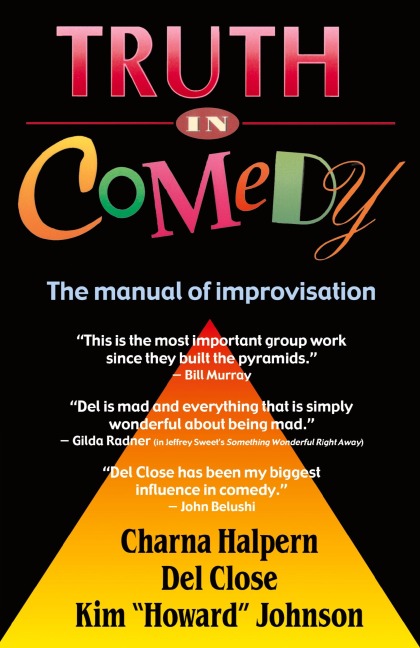 Truth in Comedy: The Manual for Improvisation