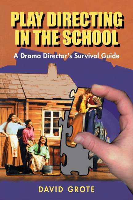 Play Directing in the School: A Drama Directors Survival Guide