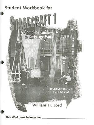 Stagecraft 1--Student Workbook: A Complete Guide to Backstage Work