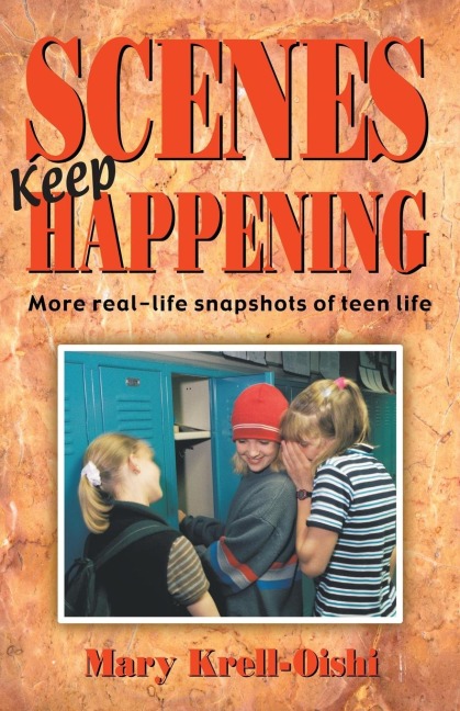 Scenes Keep Happening: More real-life snapshots of teen life