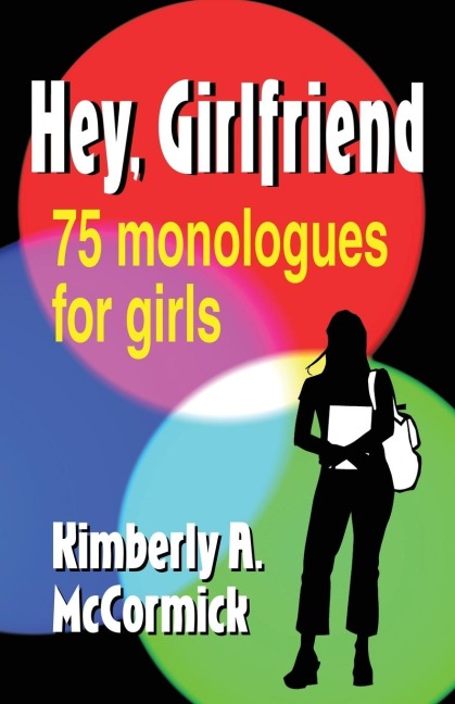 Hey, Girlfriend!: Seventy-Five Monologues for Girls