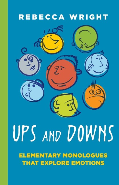 Ups and Downs: Elementary Monologues That Explore Emotions