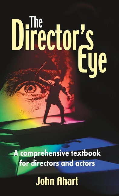 Directors Eye: A Comprehensive Textbook for Directors and Actors
