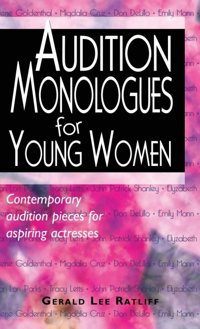 Audition Monologues for Young Women: Contemporary Audition Pieces for Aspiring Actresses