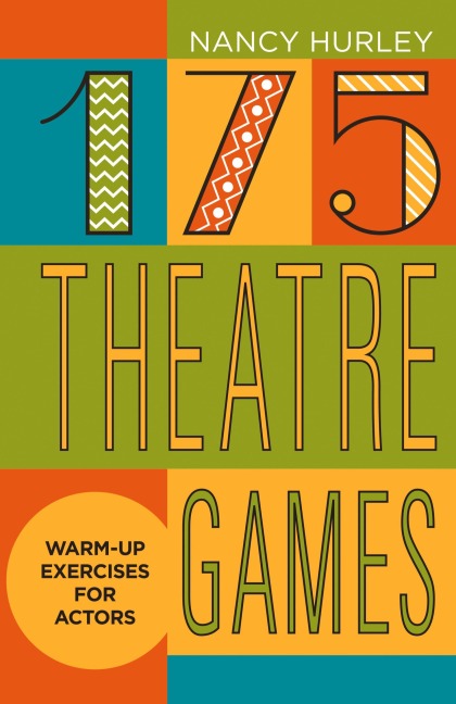 175 Theatre Games: Warm-Up Exercises for Actors