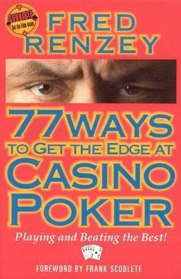 77 Ways to Get the Edge at Casino Poker