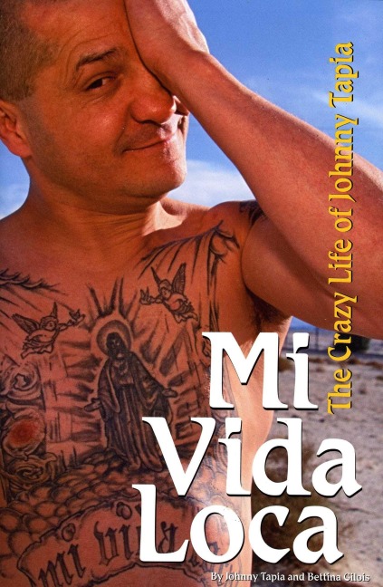 Mi Vida Loca: The Crazy Life of Johnny Tapia