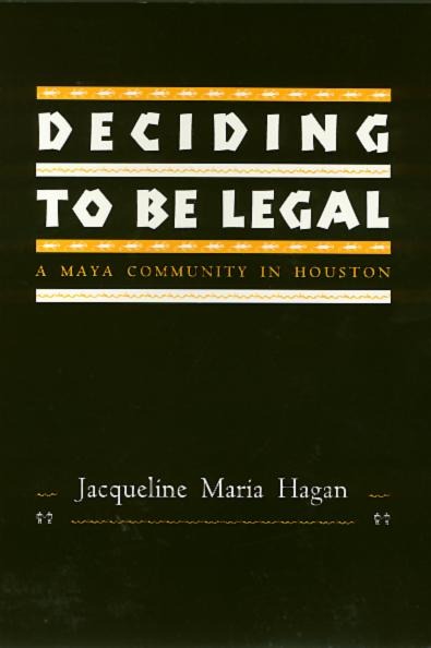 Deciding to Be Legal: A Maya Community in Houston