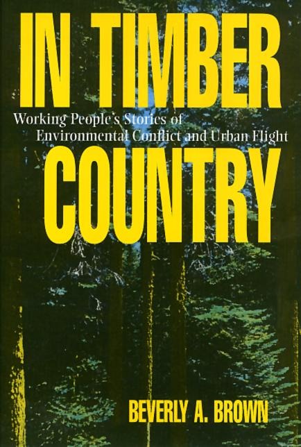 In Timber Country: Working Peoples Stories of Environmental Conflict and Urban Flight