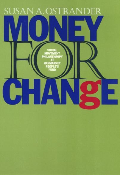Money for Change: Social Movement Philanthropy at the Haymarket Peoples Fund
