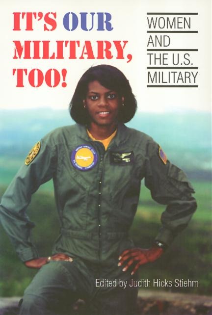 Its Our Military Too: Women and the U.S Military