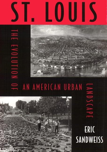 St. Louis: The Evolution of an American Urban Landscape