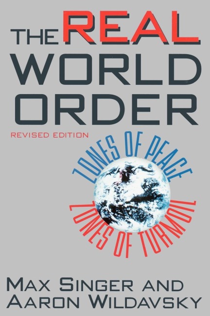 The Real World Order: Zones of Peace, Zones of Turmoil
