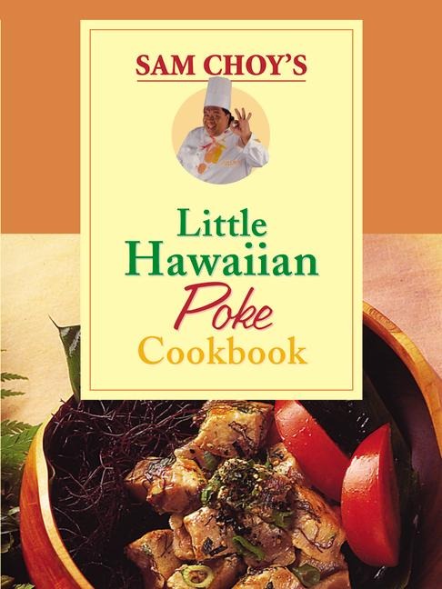 Sam Choys Little Hawaiian Poke Cookbook