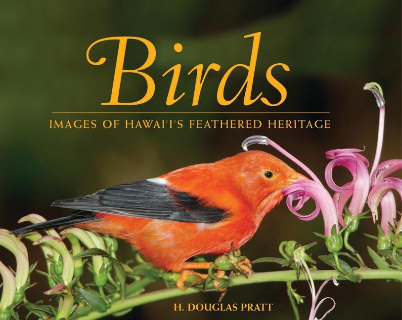 Birds: Images of Hawaiis Feathered Heritage