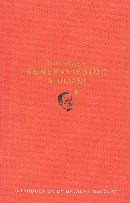 Sayings of Generalissimo Giuliani