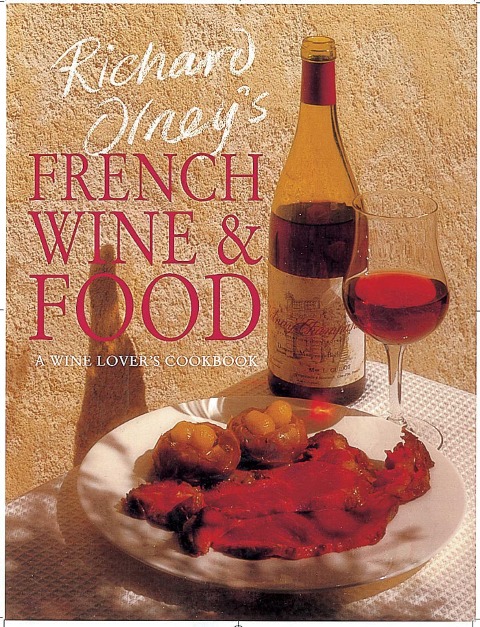 Richard Olneys French Wine and Food: A Wine Lovers Cookbook