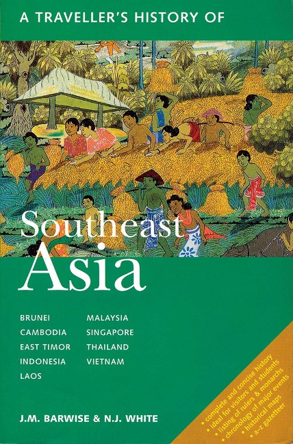 A Travellers History of Southeast Asia: (2nd Edition)