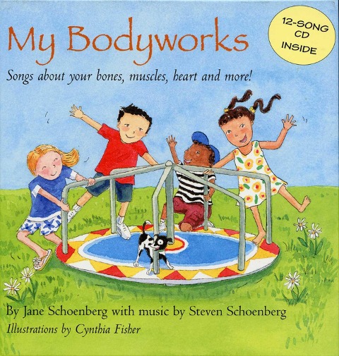My Bodyworks: Songs about Your Bones, Muscles, Heart and More!
