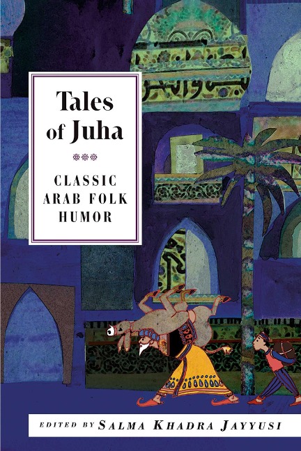 Tales of Juha: Classic Arab Folk Humor