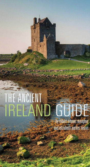 The Ancient Ireland Guide: An Explorers Guide