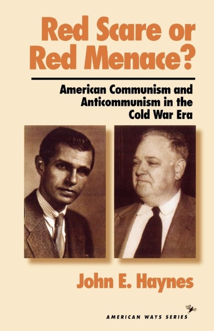 Red Scare or Red Menace?: American Communism and Anticommunism in the Cold War Era