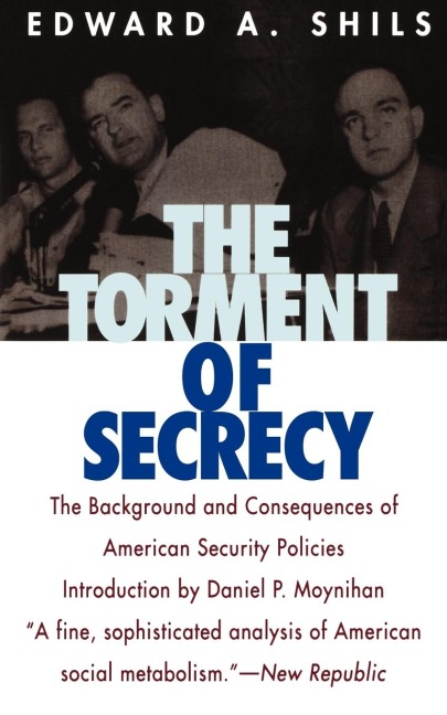 Torment of Secrecy: The Background and Consequences of American Secruity Policies