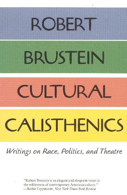 Cultural Calisthenics: Writings on Race, Politics, and Theatre