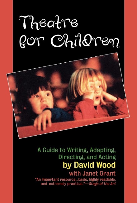Theatre for Children: A Guide to Writing, Adapting, Directing, and Acting