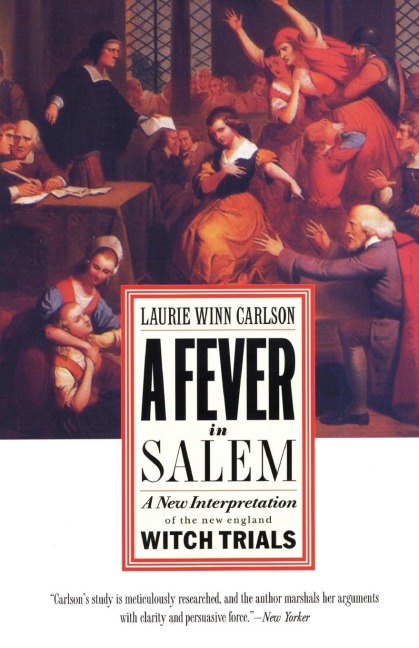 Fever in Salem: A New Interpretation of the New England Witch Trials
