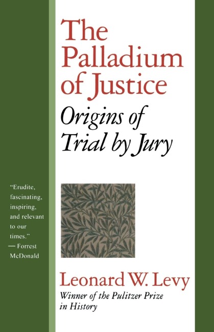 Palladium of Justice: Origins of Trial by Jury