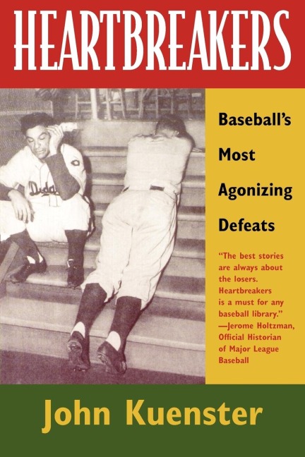 Heartbreakers: Baseballs Most Agonizing Defeats