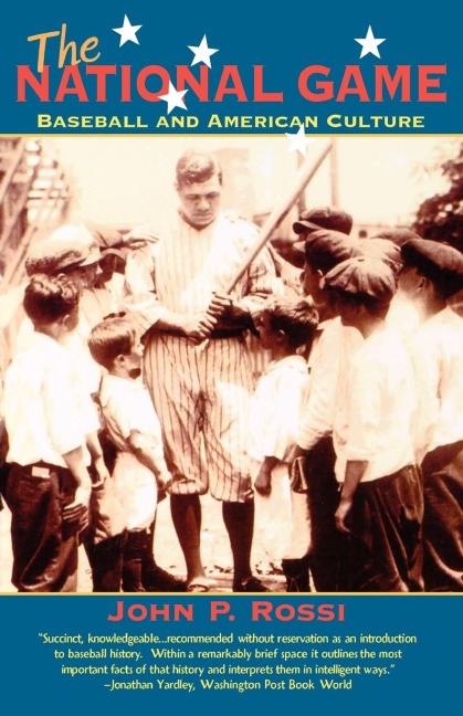 National Game: Baseball and American Culture