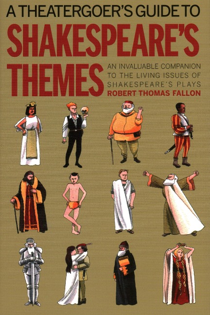 A Theatergoers Guide to Shakespeares Themes