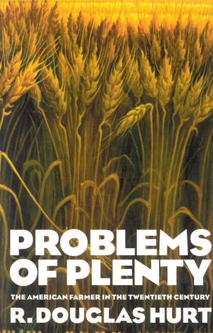 Problems of Plenty: The American Farmer in the Twentieth Century