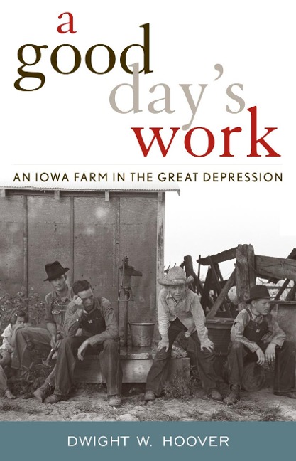 A Good Day's Work: An Iowa Farm in the Great Depression