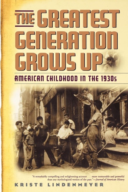 Greatest Generation Grows Up: American Childhood in the 1930s