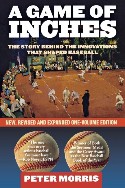 Game of Inches: The Stories Behind the Innovations That Shaped Baseball