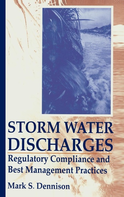 Storm Water Discharges: Regulatory Compliance and Best Management Practices