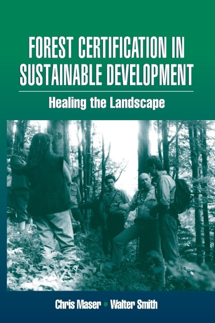 Forest Certification in Sustainable Development: Healing the Landscape