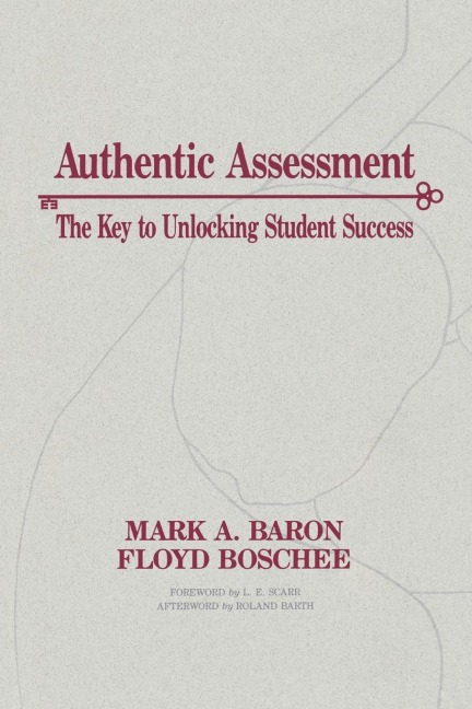 Authentic Assessment: The Key to Unlocking Student Success