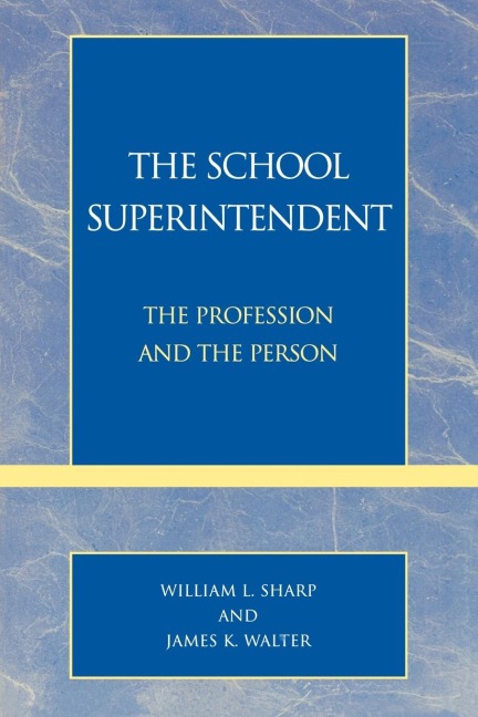 School Superintendent: The Profession and the Person