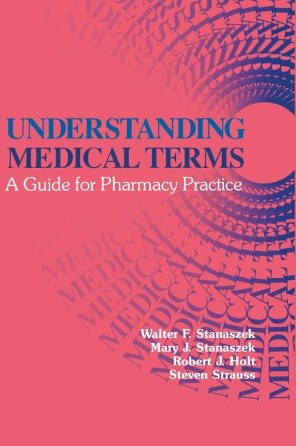 Understanding Medical Terms: A Guide for Pharmacy Practice, Second Edition