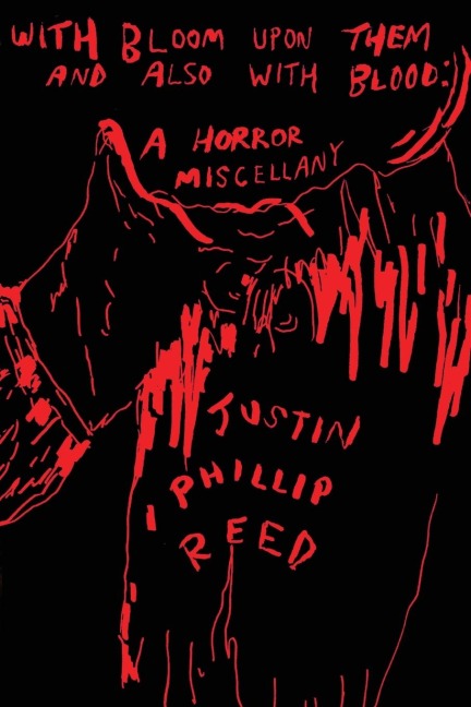With Bloom Upon Them and Also with Blood: A Horror Miscellany