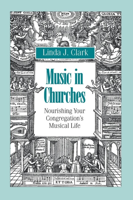 Music in Churches: Nourishing Your Congregations Musical Life
