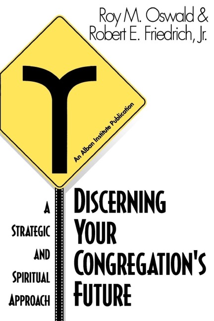 Discerning Your Congregations Future: A Strategic and Spiritual Approach