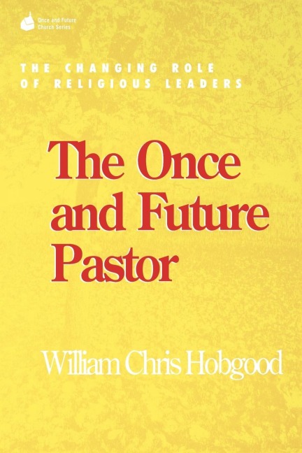 Once and Future Pastor: The Changing Role of Religious Leaders