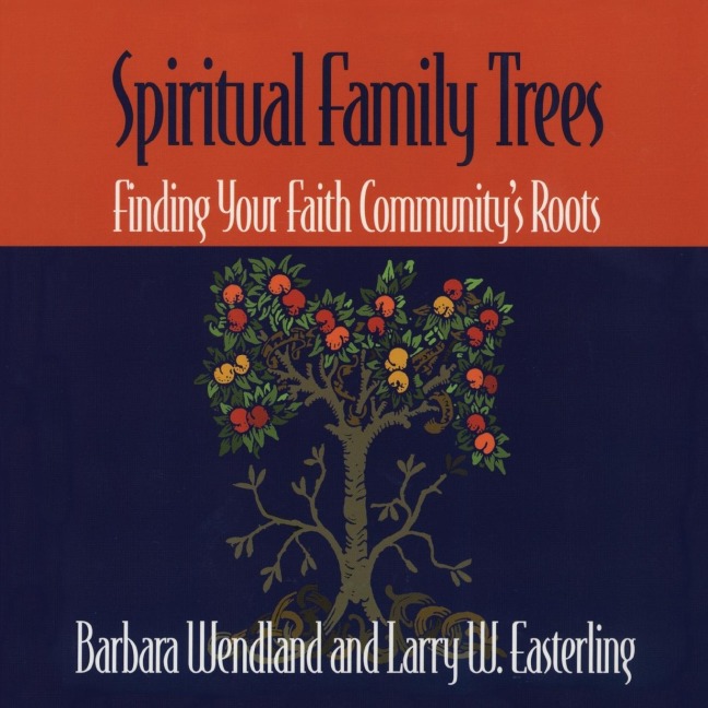 Spiritual Family Trees: Finding Your Faith Communitys Roots